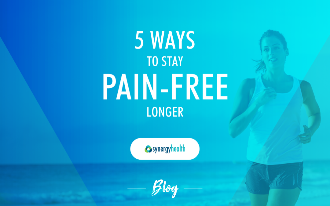 5 Ways to Stay Pain-Free Longer
