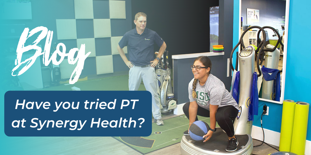 Have you Tried Physical Therapy At Synergy Health?