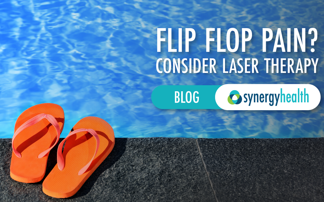 Flip Flop Pain? Consider Laser Therapy