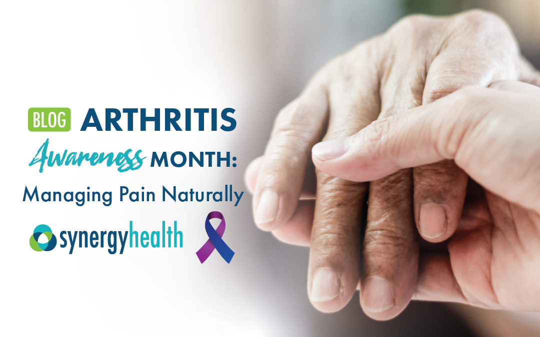Arthritis Awareness Month: Managing Pain Naturally