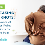 Releasing the Knots: The Power of Trigger Point Injections for Muscle Pain