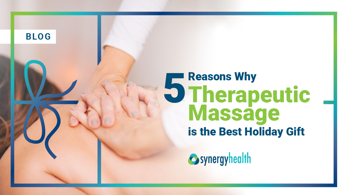 5 Reasons Why Therapeutic Massage is the Best Holiday Gift